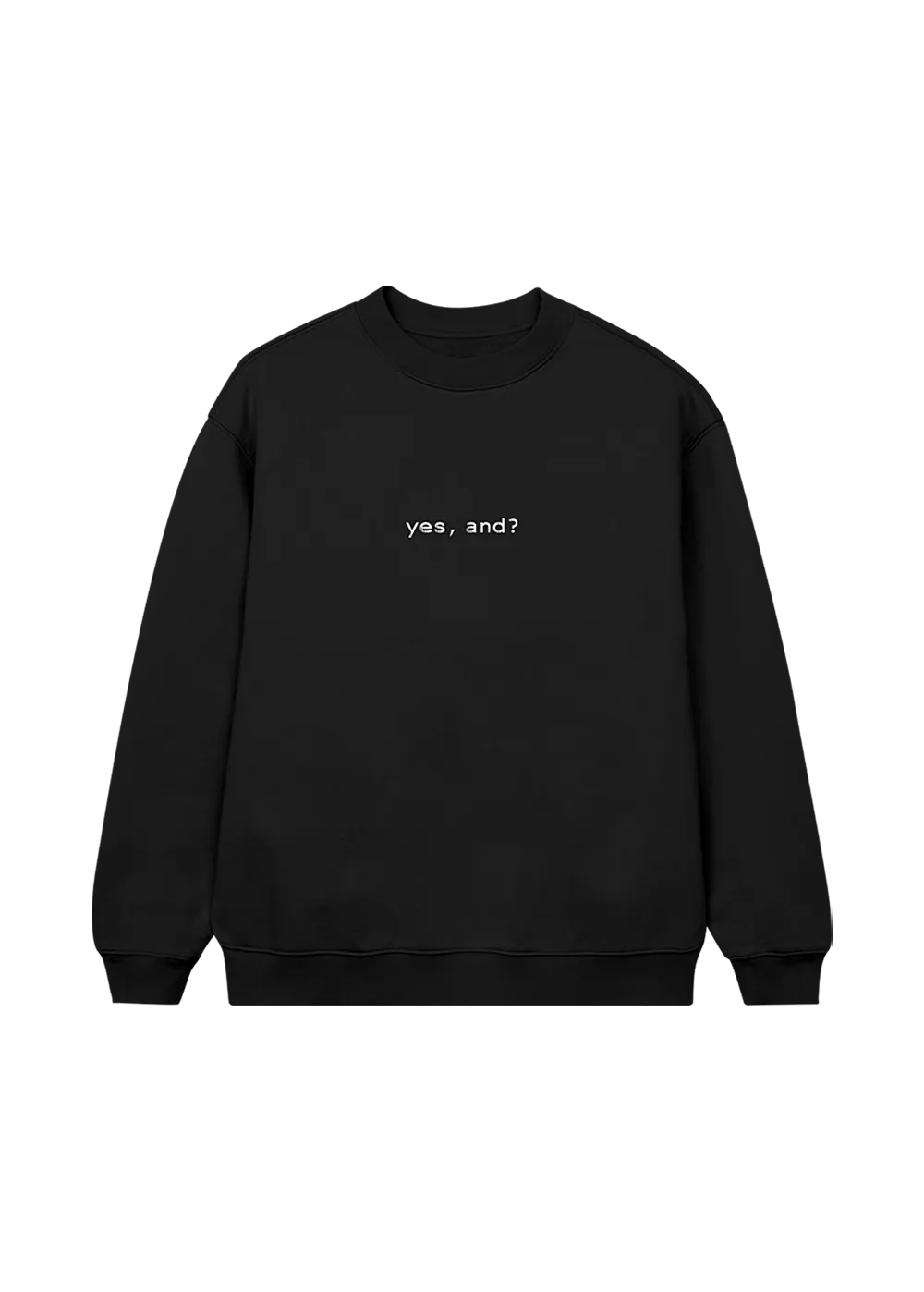 yes, and? crewneck